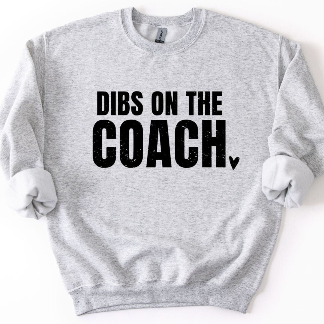 Coach's Girl "Dibs On The Coach" Sweatshirt