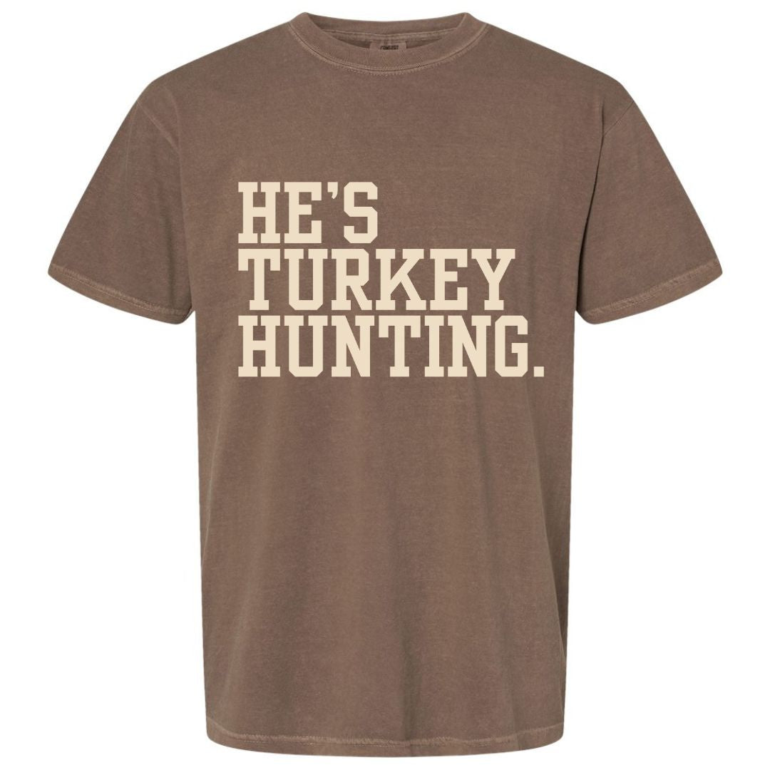 He's Turkey Hunting T-shirt