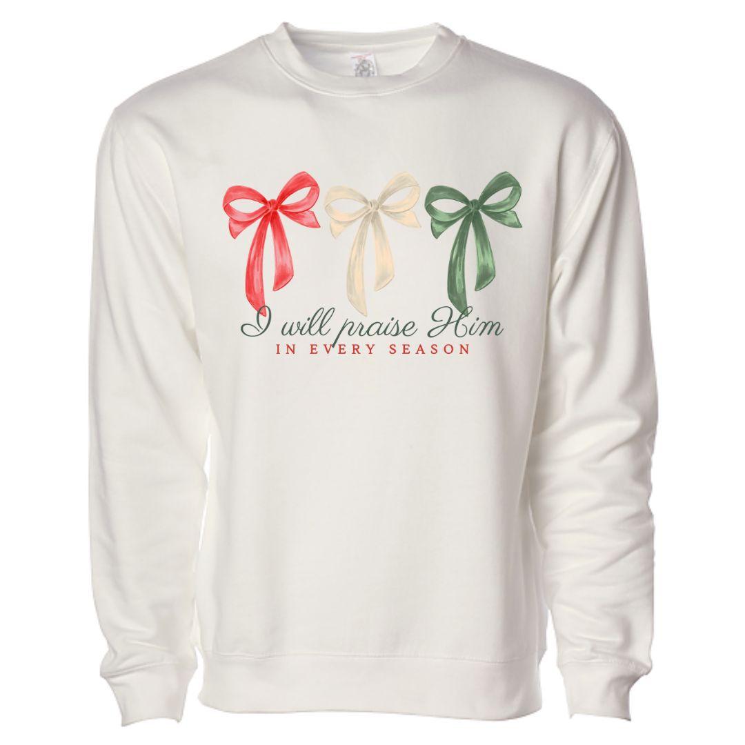 Praise Him in Every Season Crewneck Sweatshirt