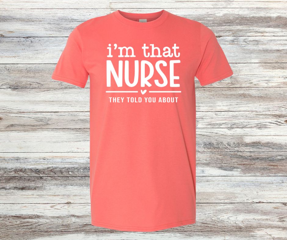 I'm That Nurse T-shirt