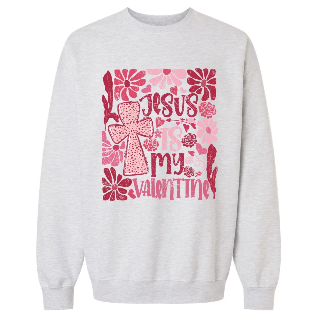 Jesus Is My Valentine Sweatshirt
