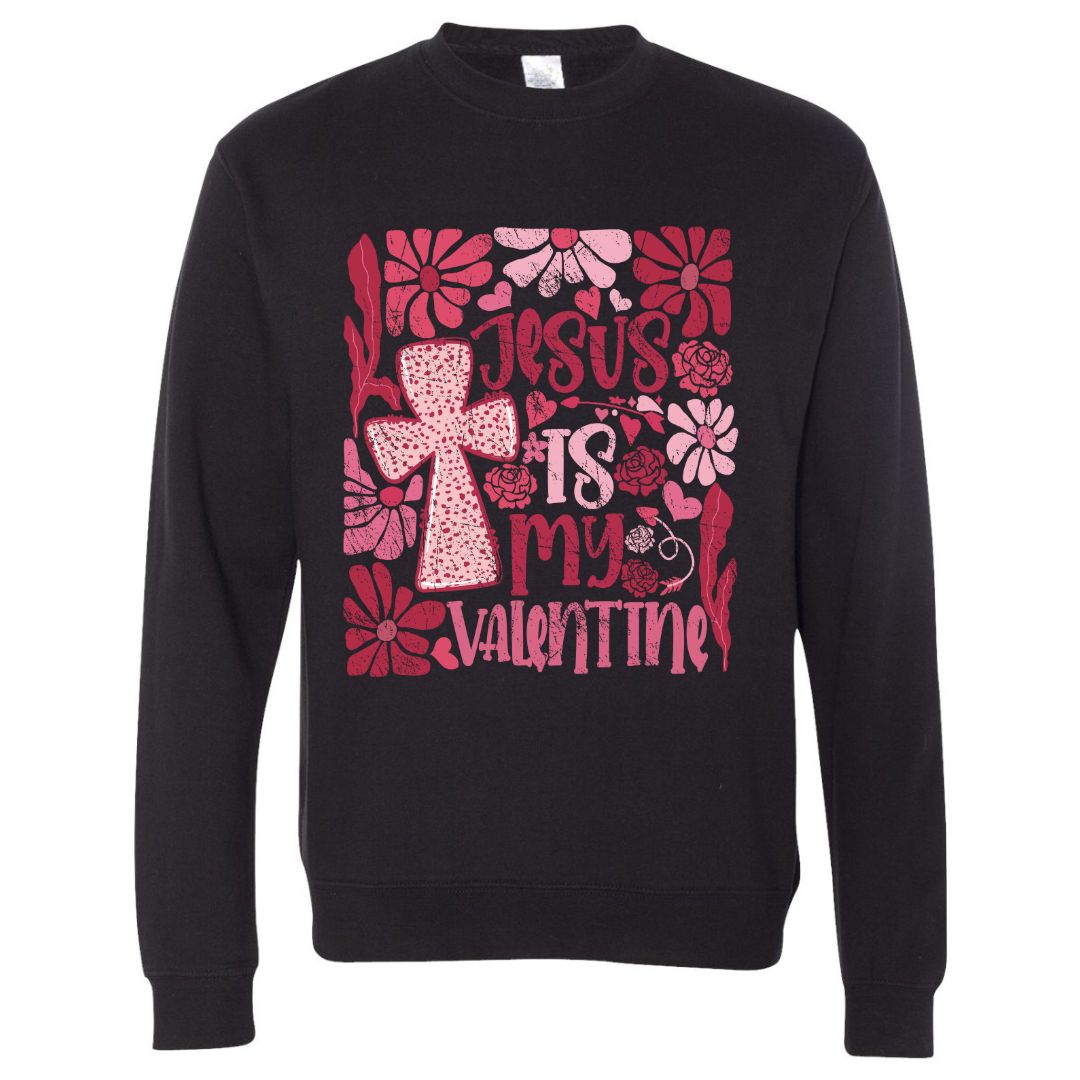 Jesus Is My Valentine Sweatshirt