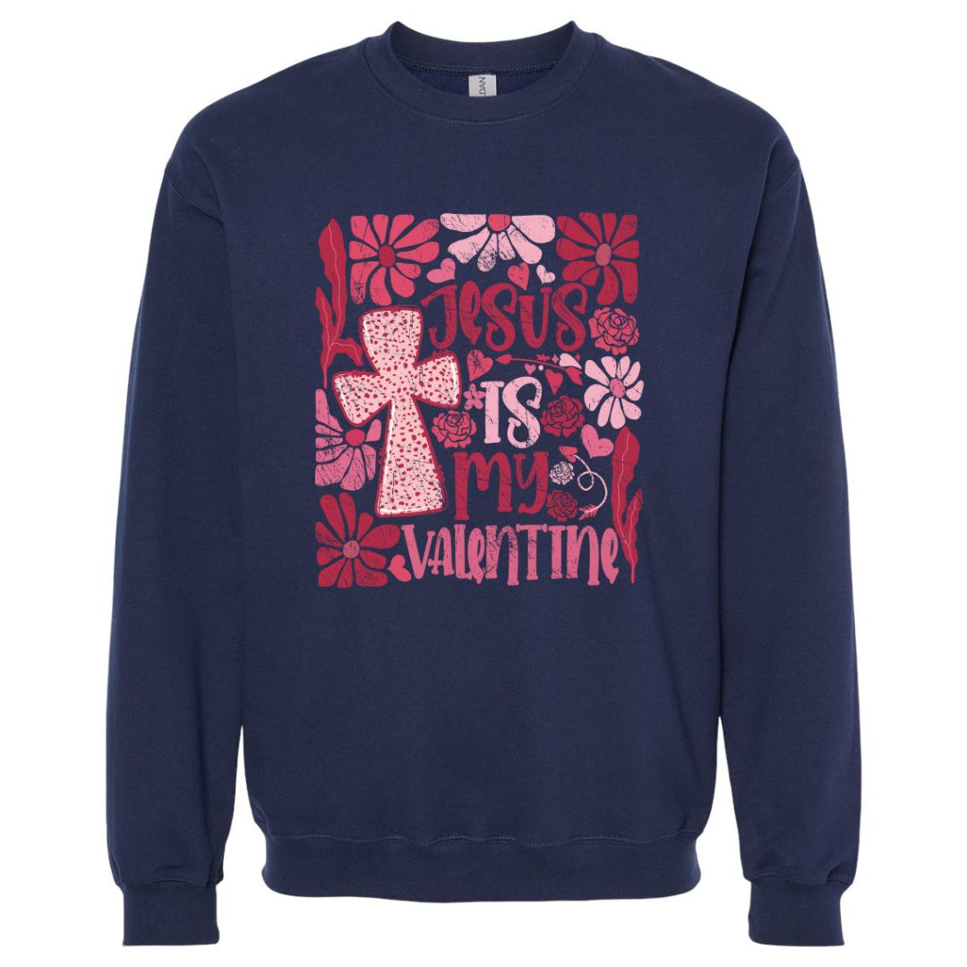 Jesus Is My Valentine Sweatshirt