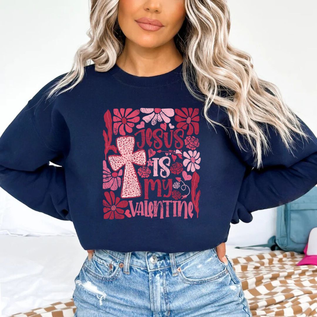 Jesus Is My Valentine Sweatshirt