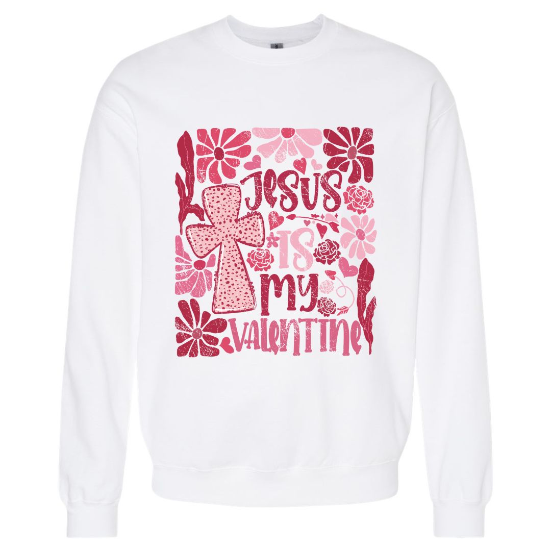 Jesus Is My Valentine Sweatshirt