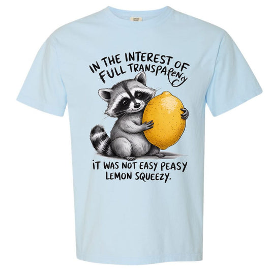 No-So-Easy Peasy Lemon Squeezy Raccoon T-shirt