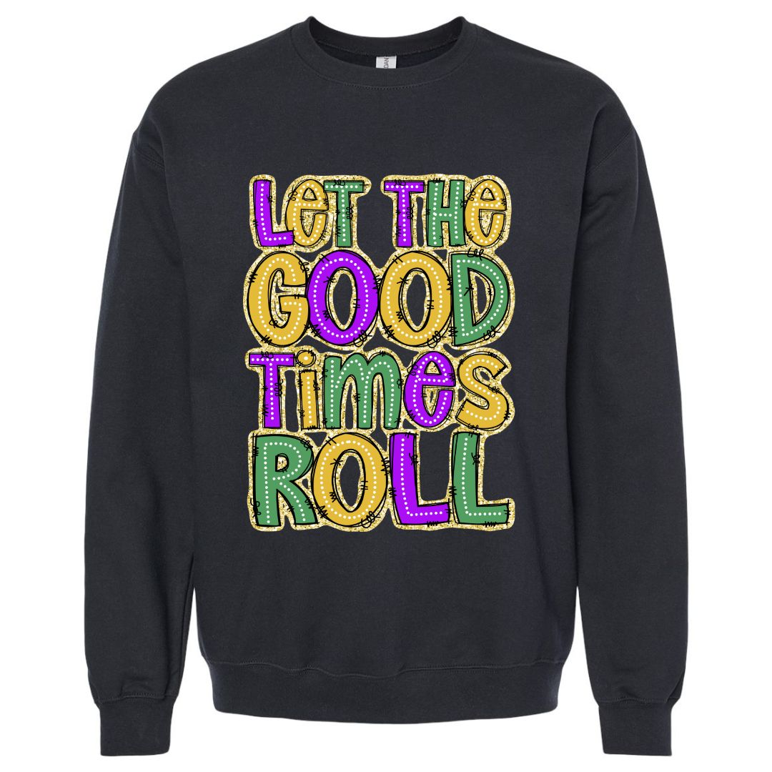 Let the Good Times Roll Sweatshirt