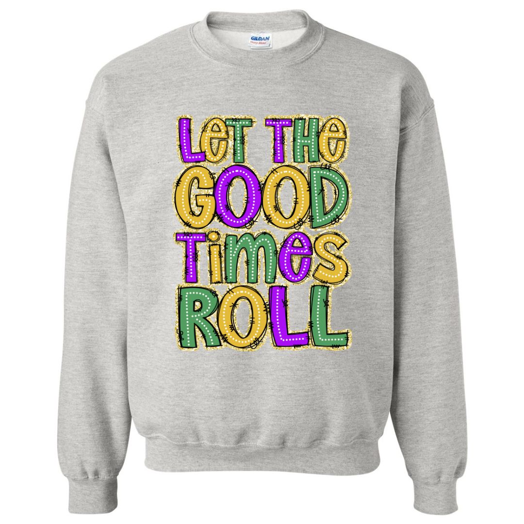 Let the Good Times Roll Sweatshirt