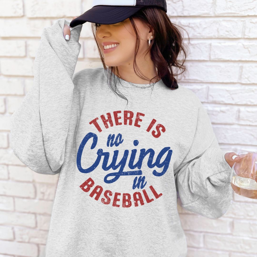 No Crying In Baseball Sweatshirt