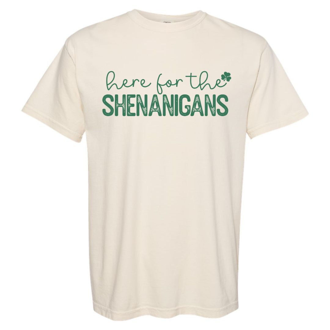 Here for the Shenanigans T-shirt