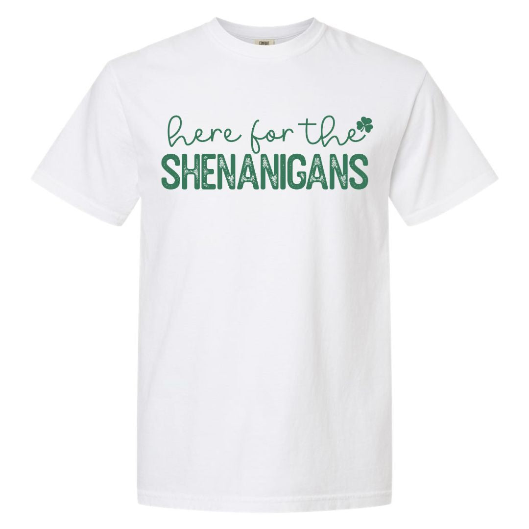 Here for the Shenanigans T-shirt