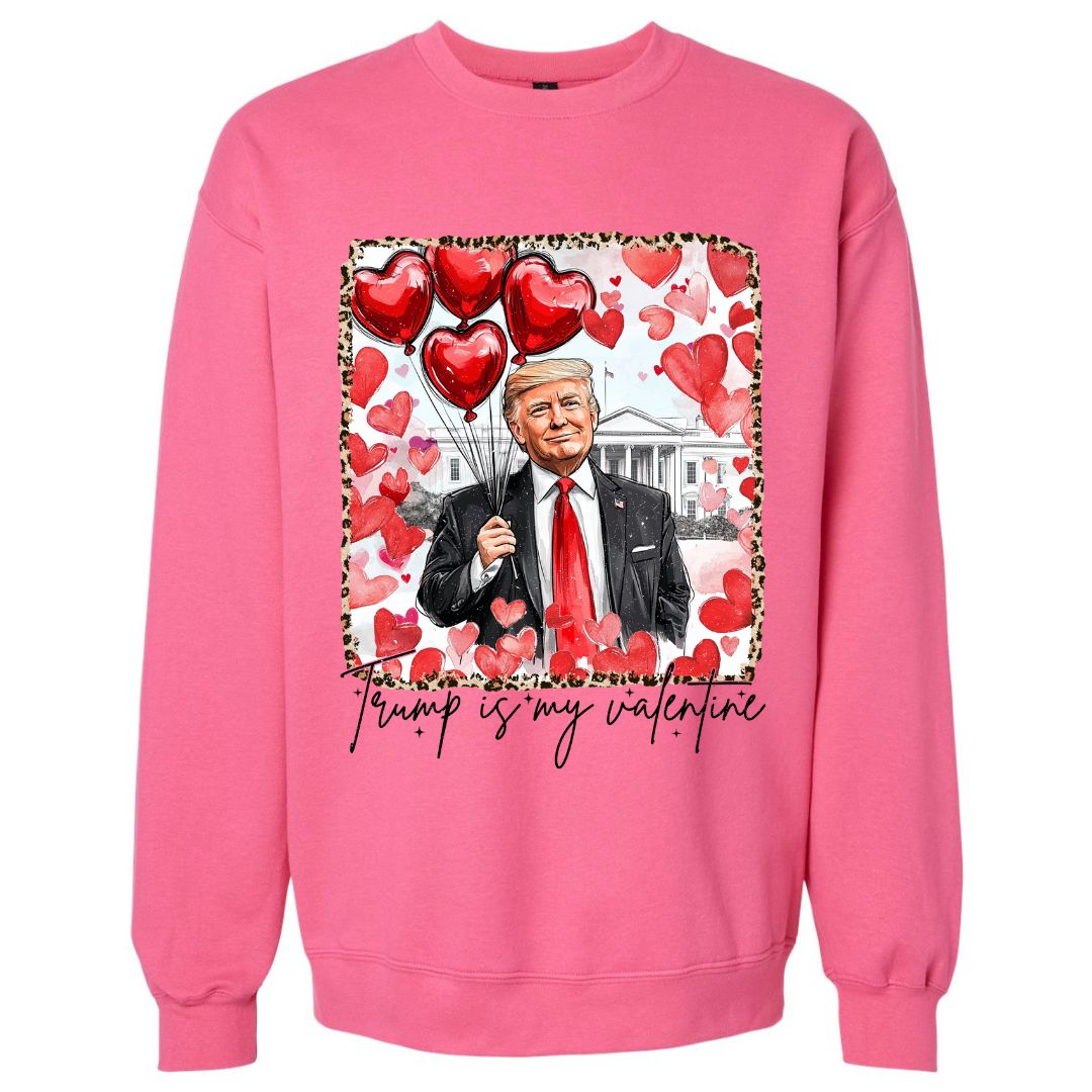Trump Is My Valentine Sweatshirt