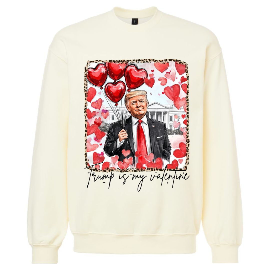 Trump Is My Valentine Sweatshirt