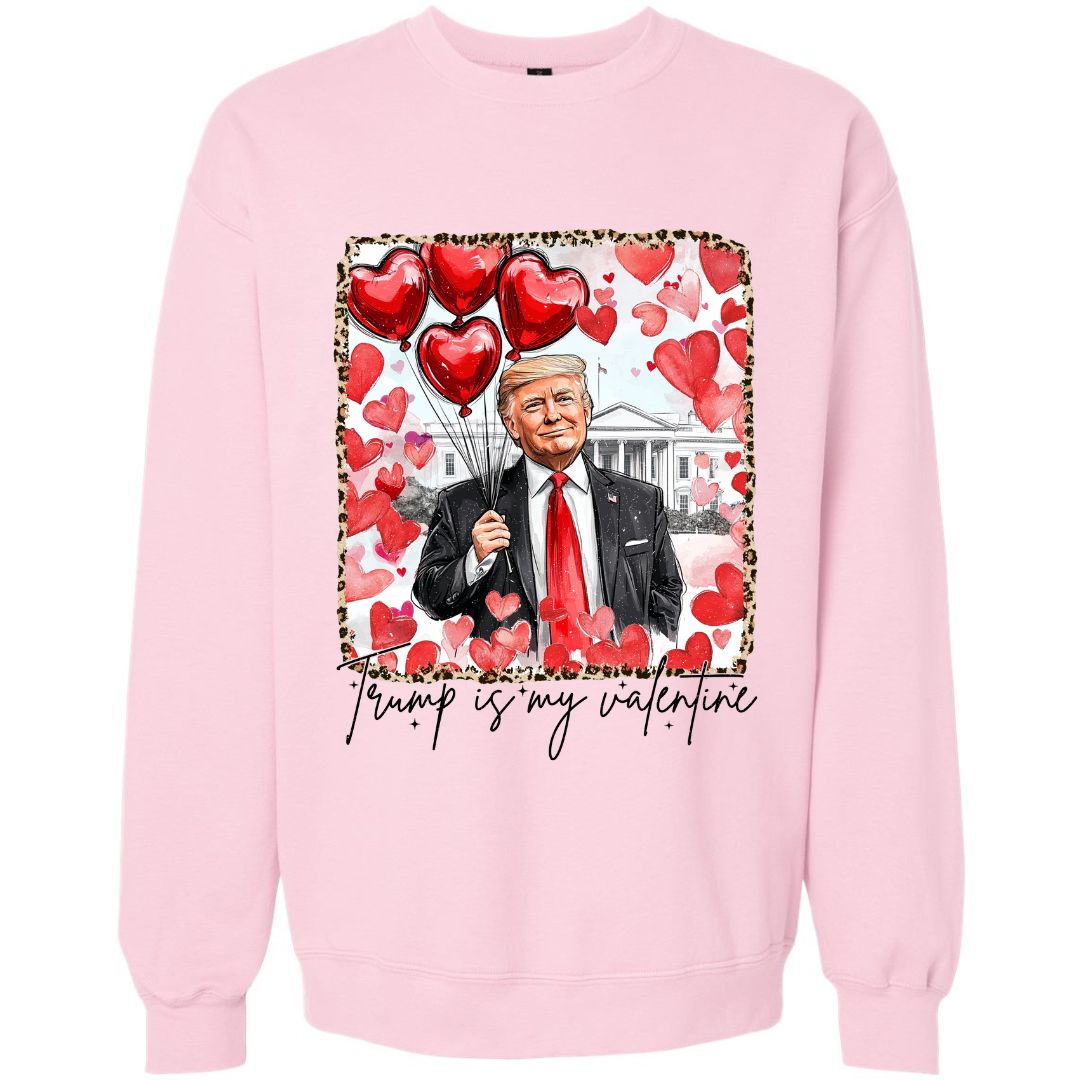 Trump Is My Valentine Sweatshirt