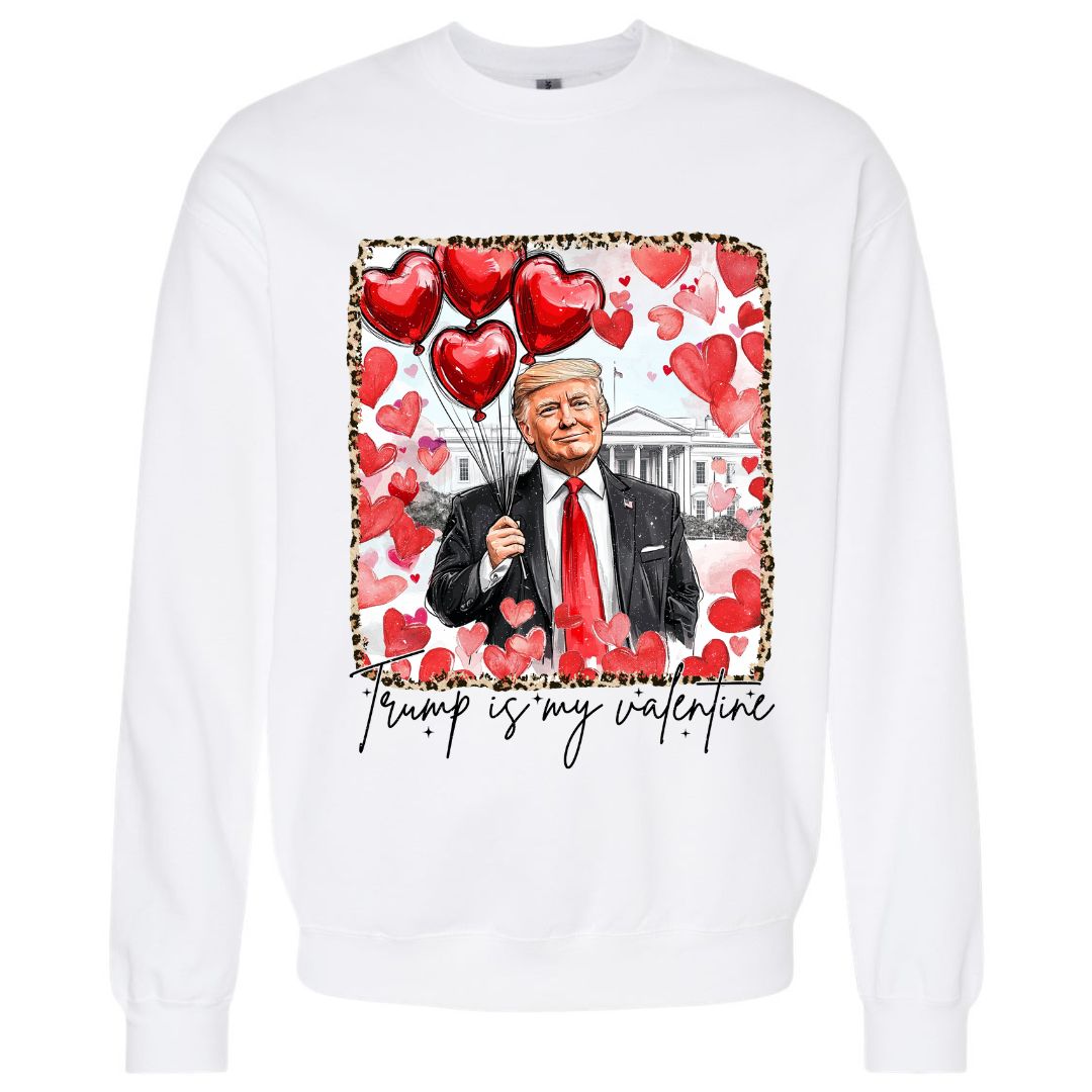 Trump Is My Valentine Sweatshirt