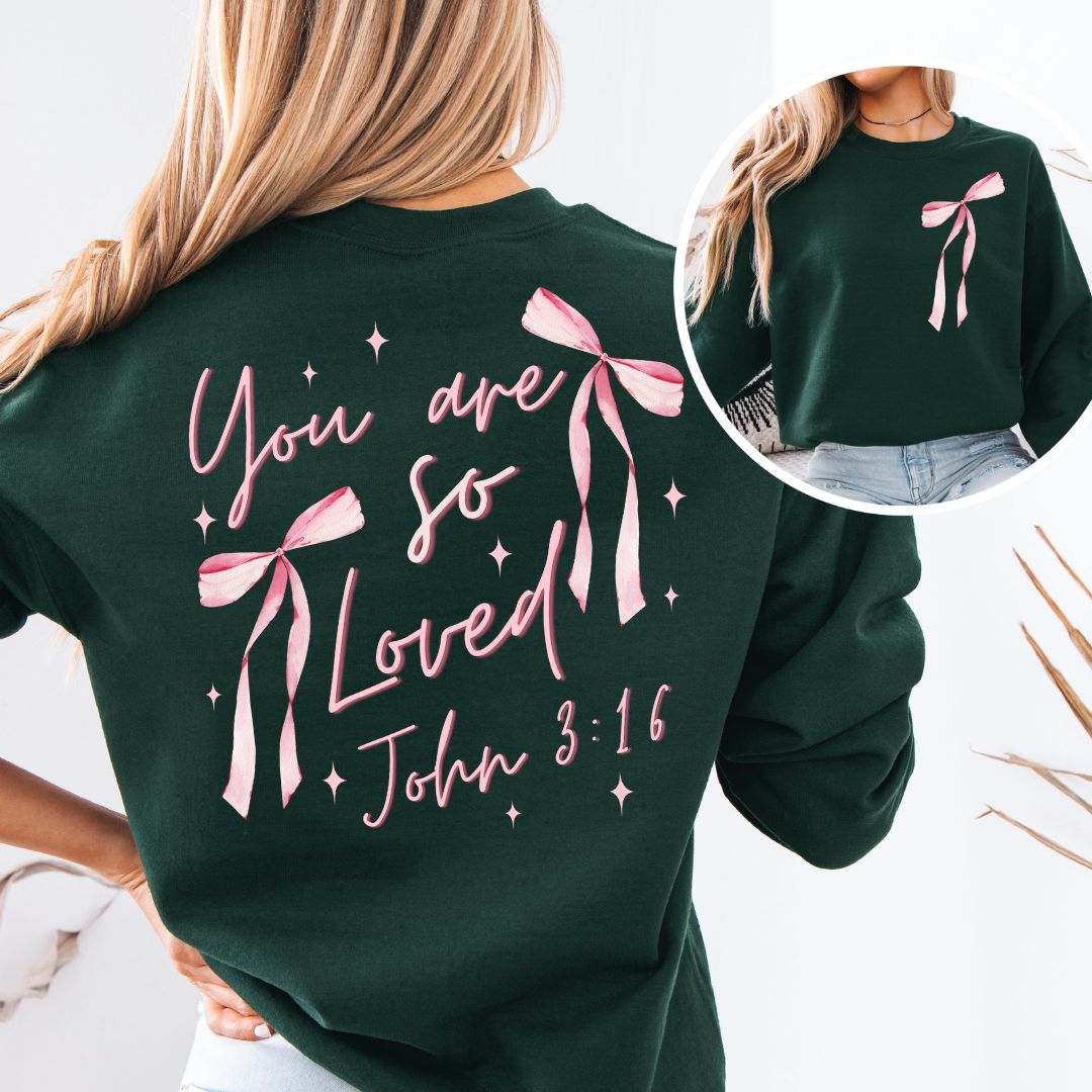 You Are So Loved Sweatshirt