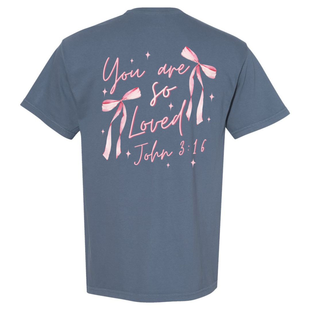 You Are So Loved T-shirt