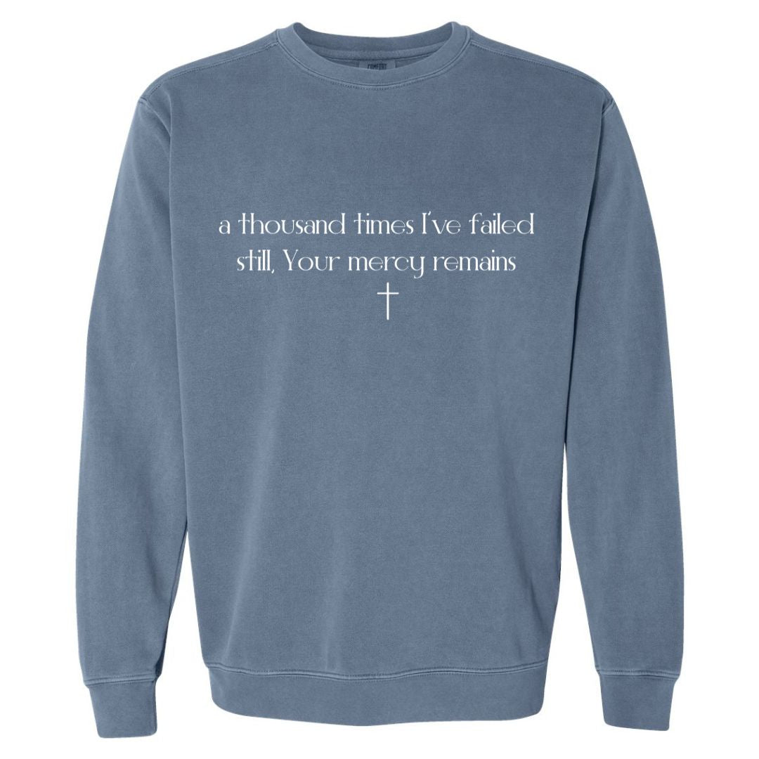 Your Mercy Remains Comfort Colors Sweatshirt