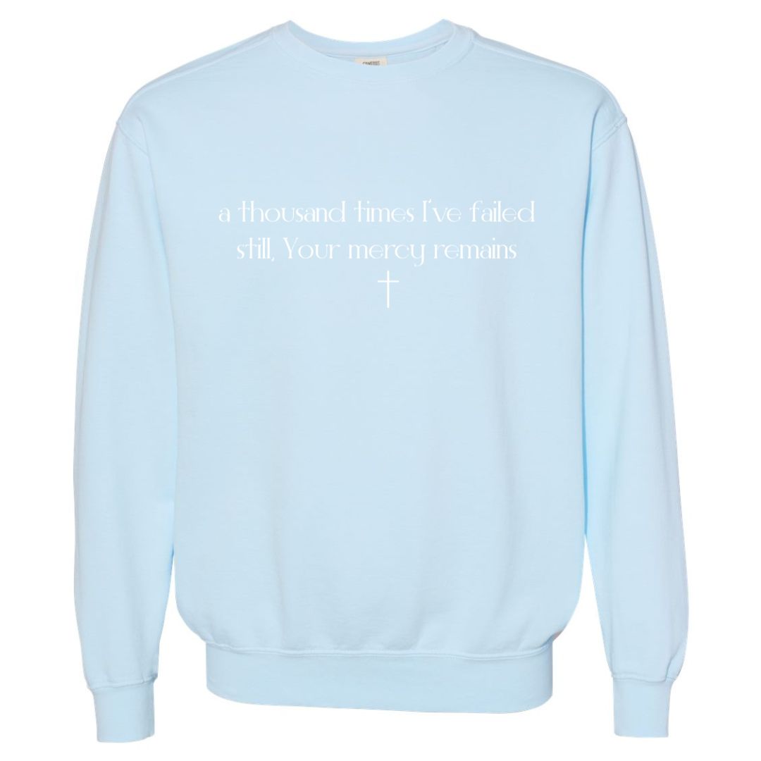 Your Mercy Remains Comfort Colors Sweatshirt