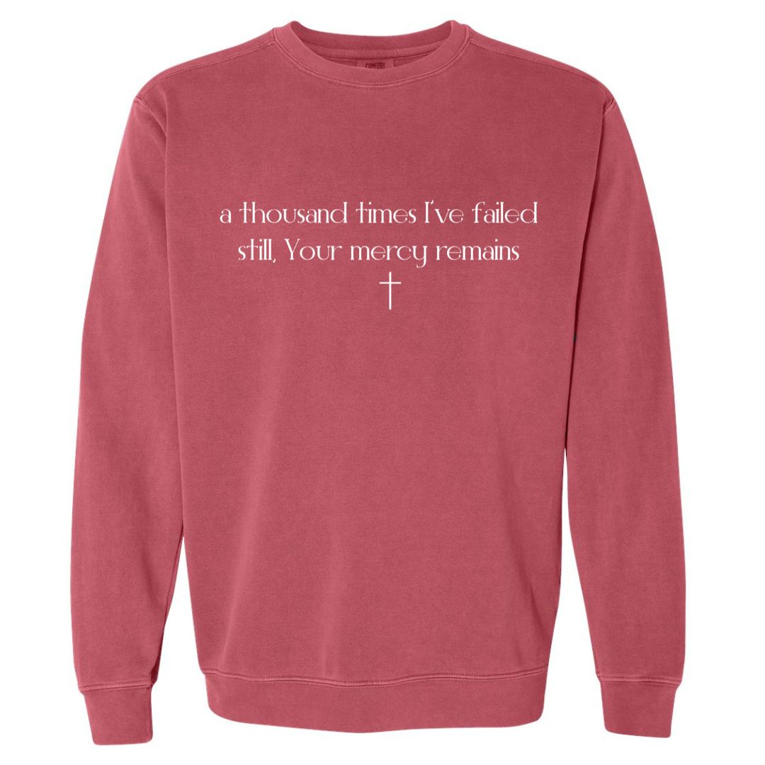 Your Mercy Remains Comfort Colors Sweatshirt