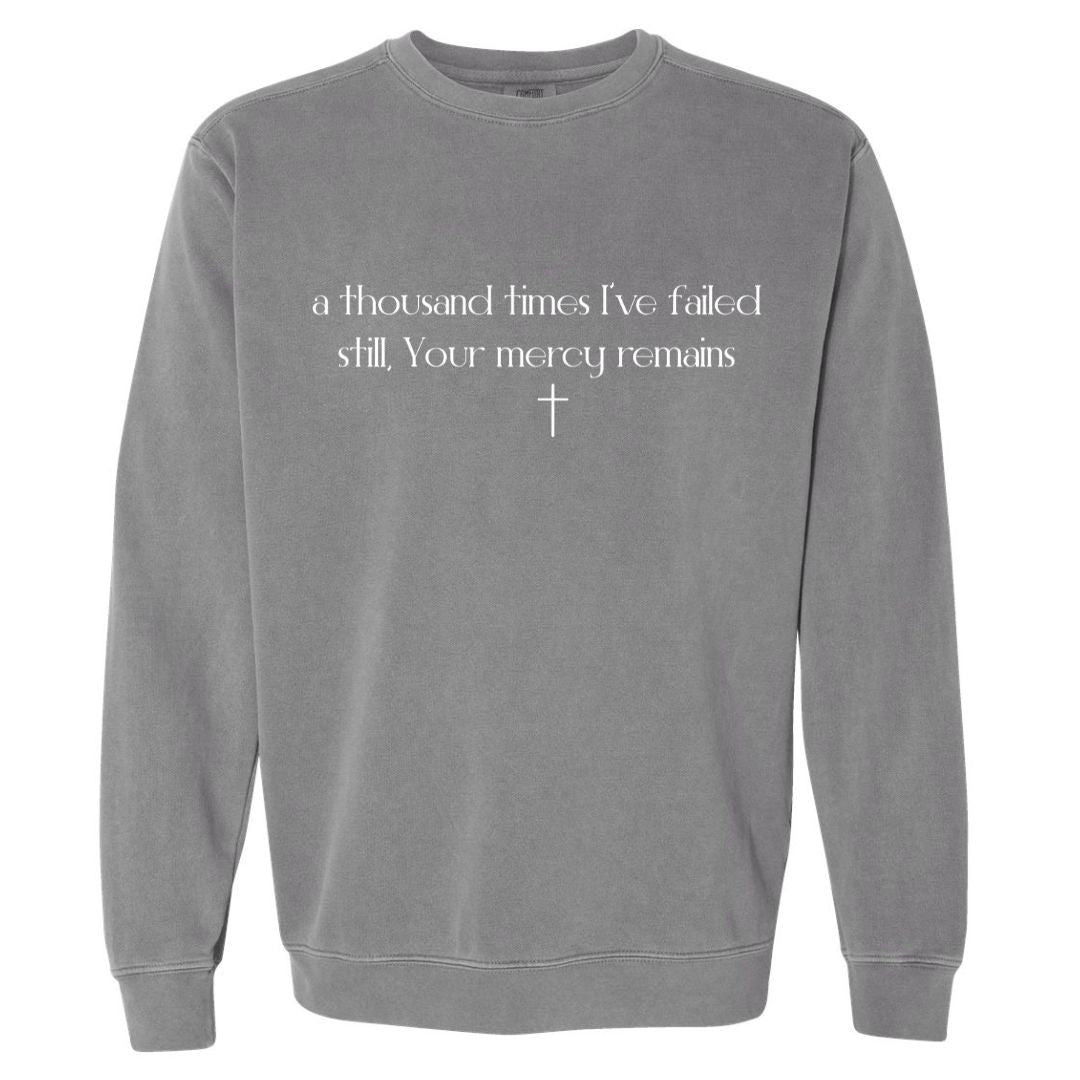 Your Mercy Remains Comfort Colors Sweatshirt