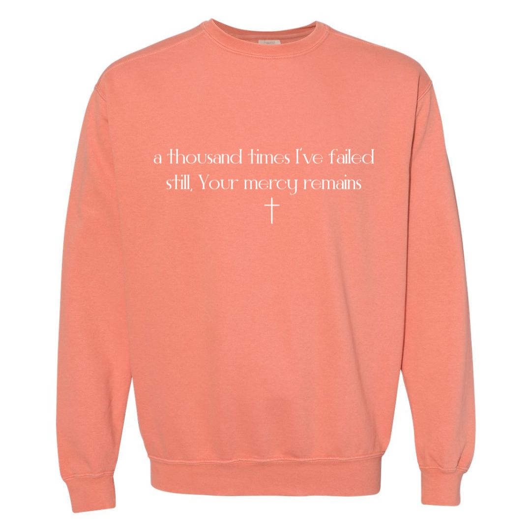 Your Mercy Remains Comfort Colors Sweatshirt