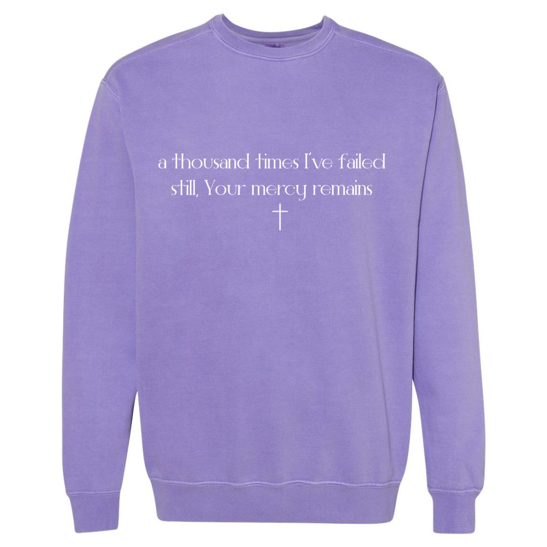 Your Mercy Remains Comfort Colors Sweatshirt