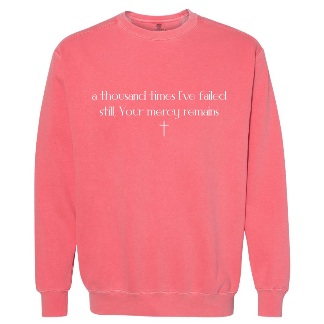 Your Mercy Remains Comfort Colors Sweatshirt