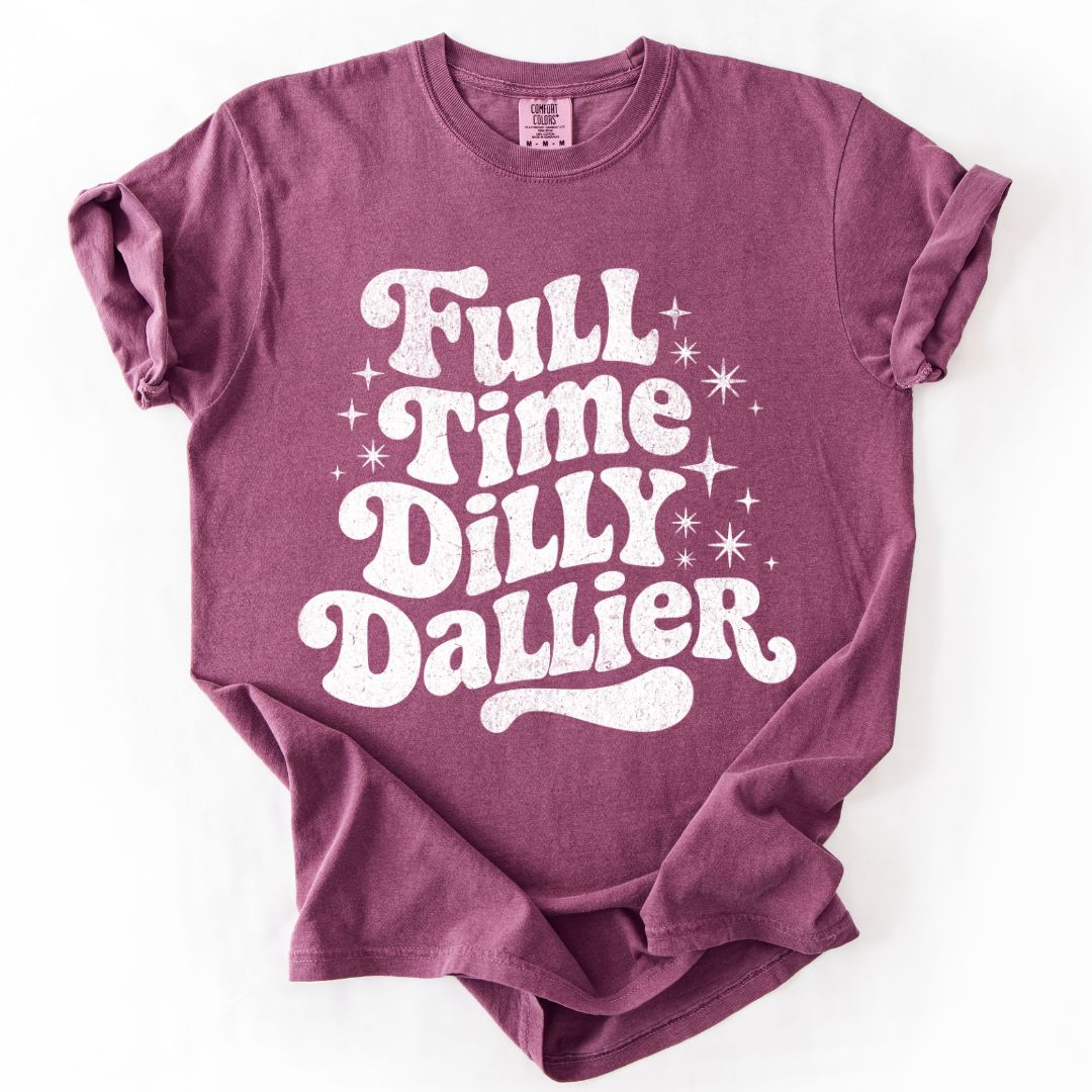 Full Time Dilly Dallier T-shirt