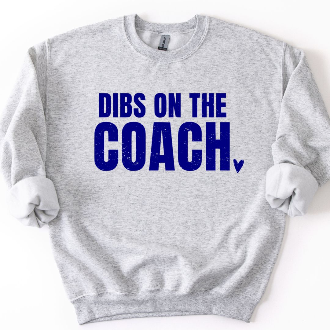 Coach's Girl "Dibs On The Coach" Sweatshirt