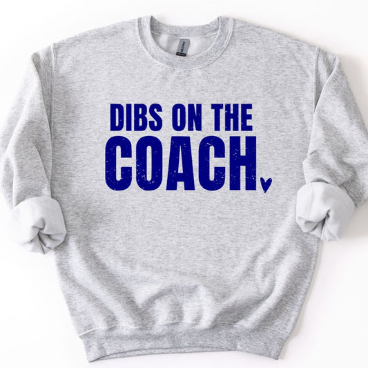 Coach's Girl "Dibs On The Coach" Sweatshirt