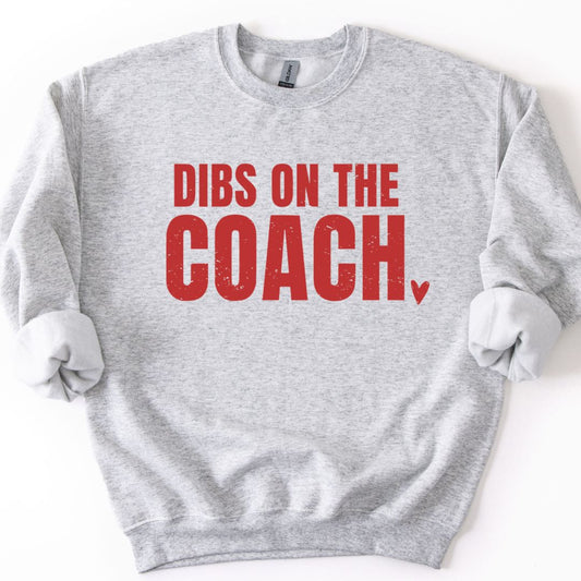 Coach's Girl "Dibs On The Coach" Sweatshirt
