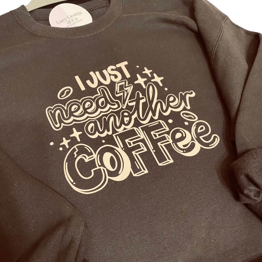 Need Another Coffee Crewneck Sweatshirt
