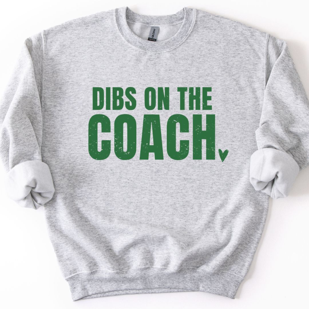 Coach's Girl "Dibs On The Coach" Sweatshirt
