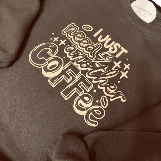 Need Another Coffee Crewneck Sweatshirt