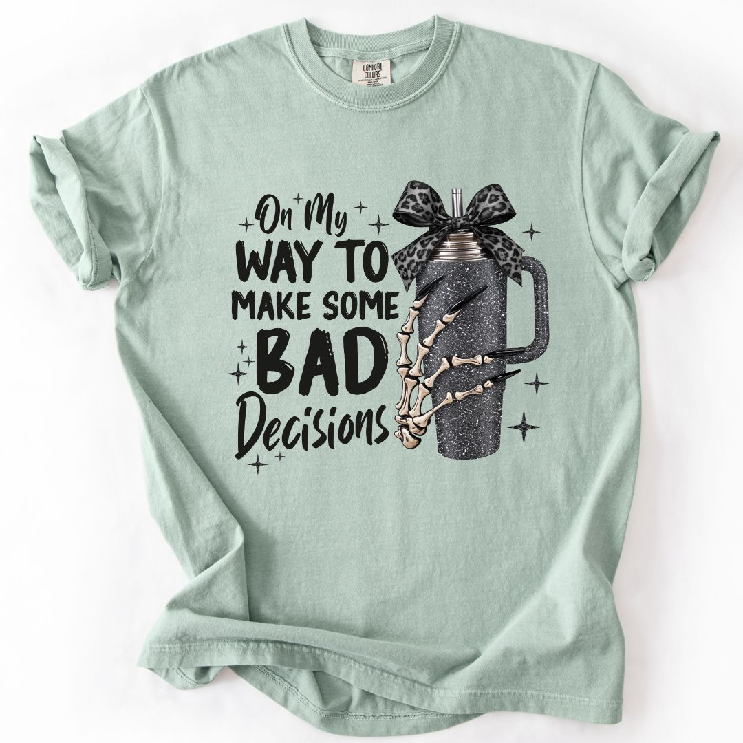 Bad Decisions T-shirt