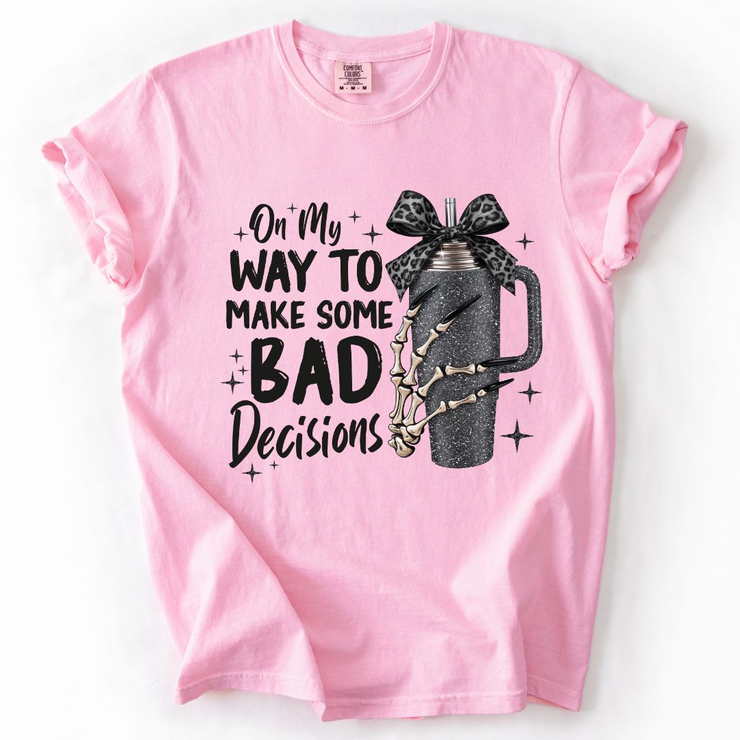 Bad Decisions T-shirt