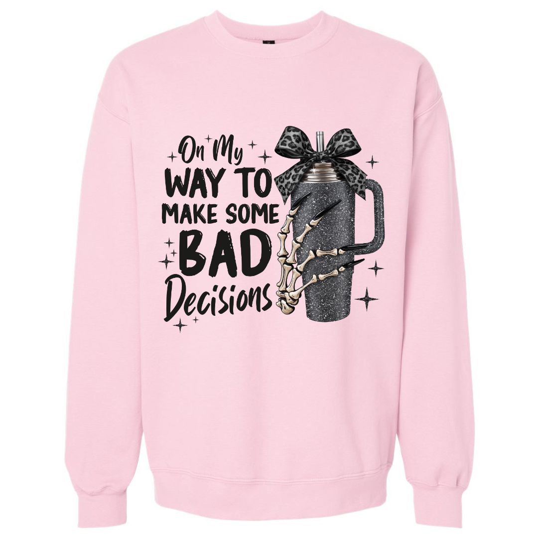 Bad Decisions Sweatshirt