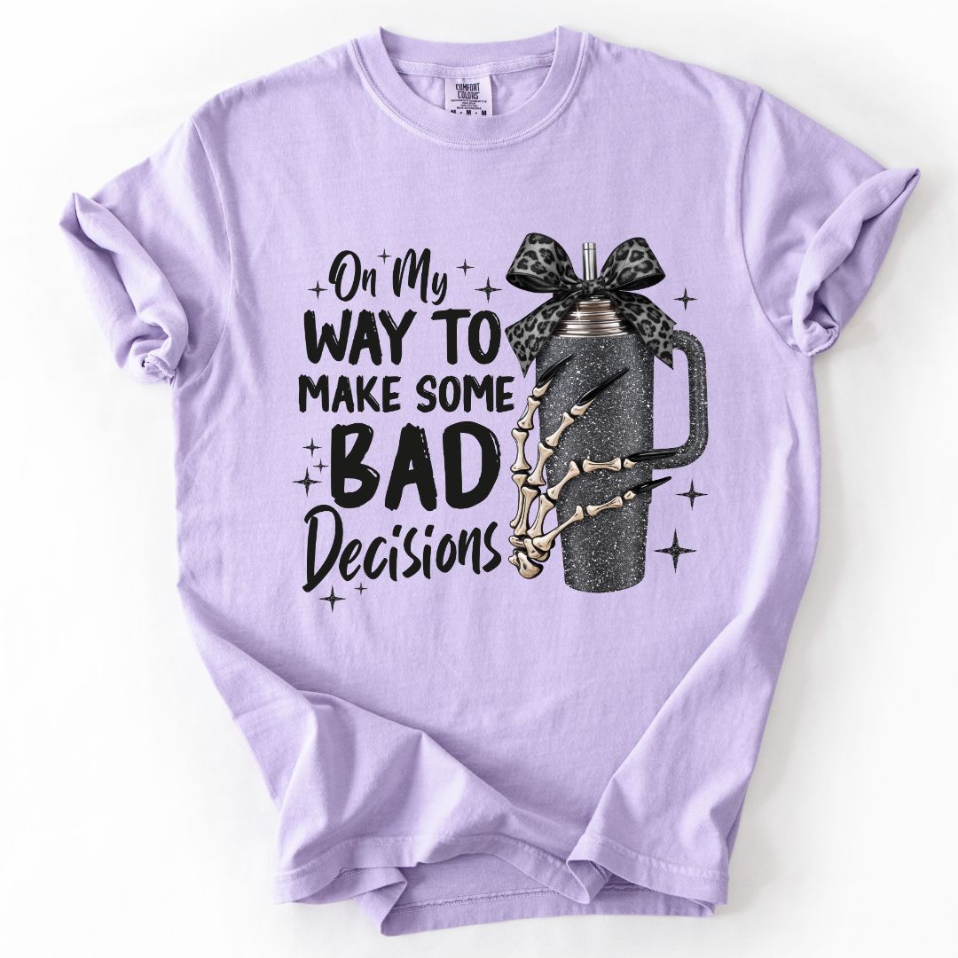 Bad Decisions T-shirt
