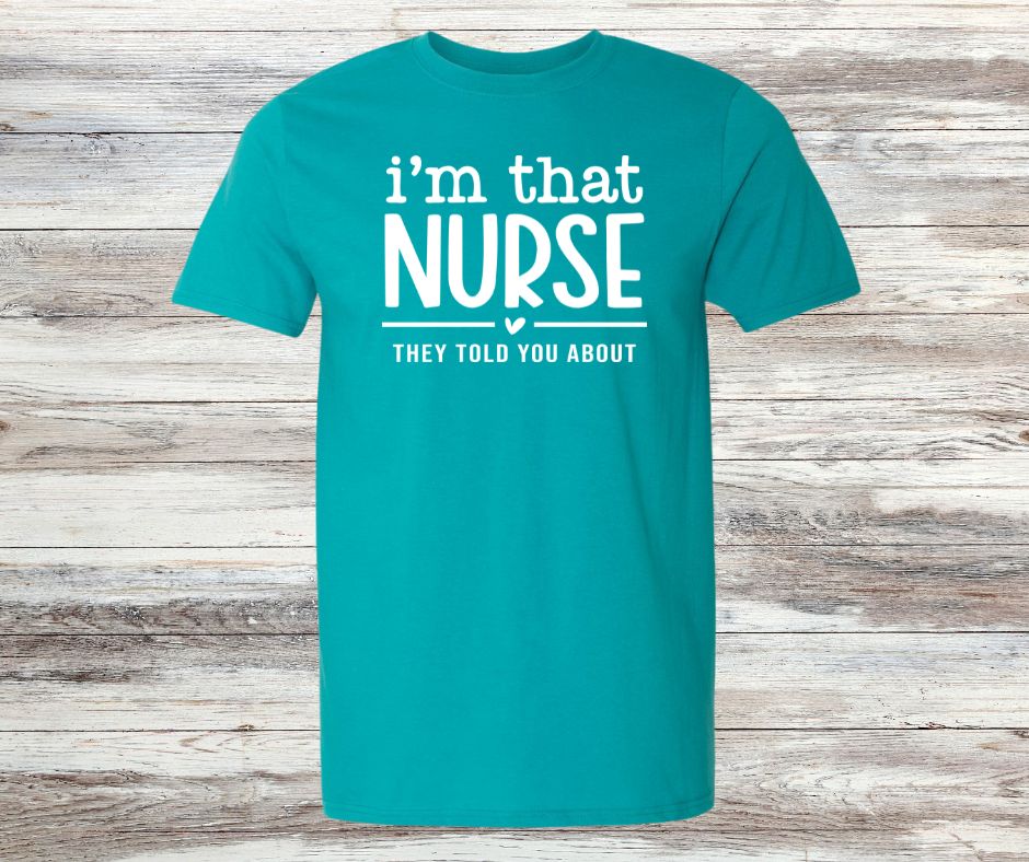 I'm That Nurse T-shirt