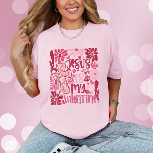 Jesus Is My Valentine T-shirt