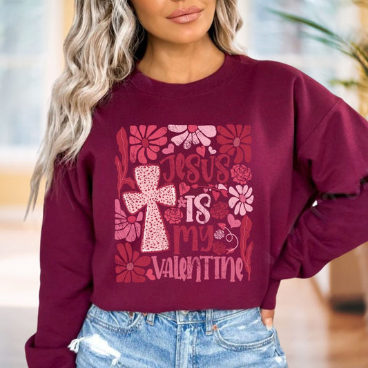 Jesus Is My Valentine Sweatshirt