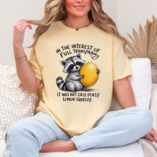 No-So-Easy Peasy Lemon Squeezy Raccoon T-shirt