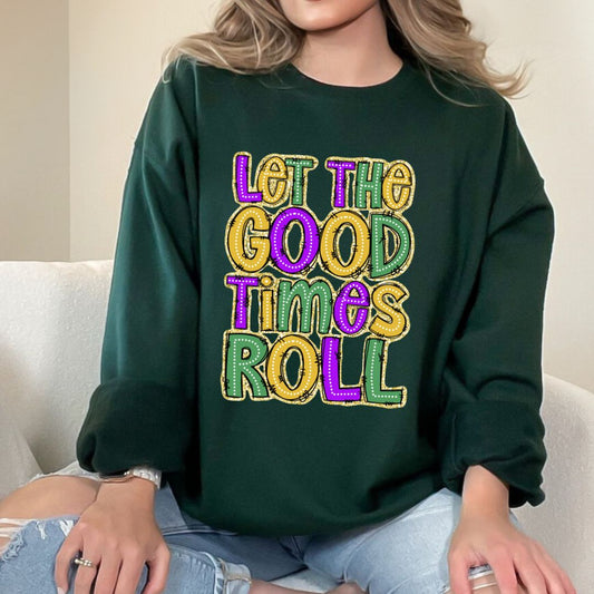 Let the Good Times Roll Sweatshirt