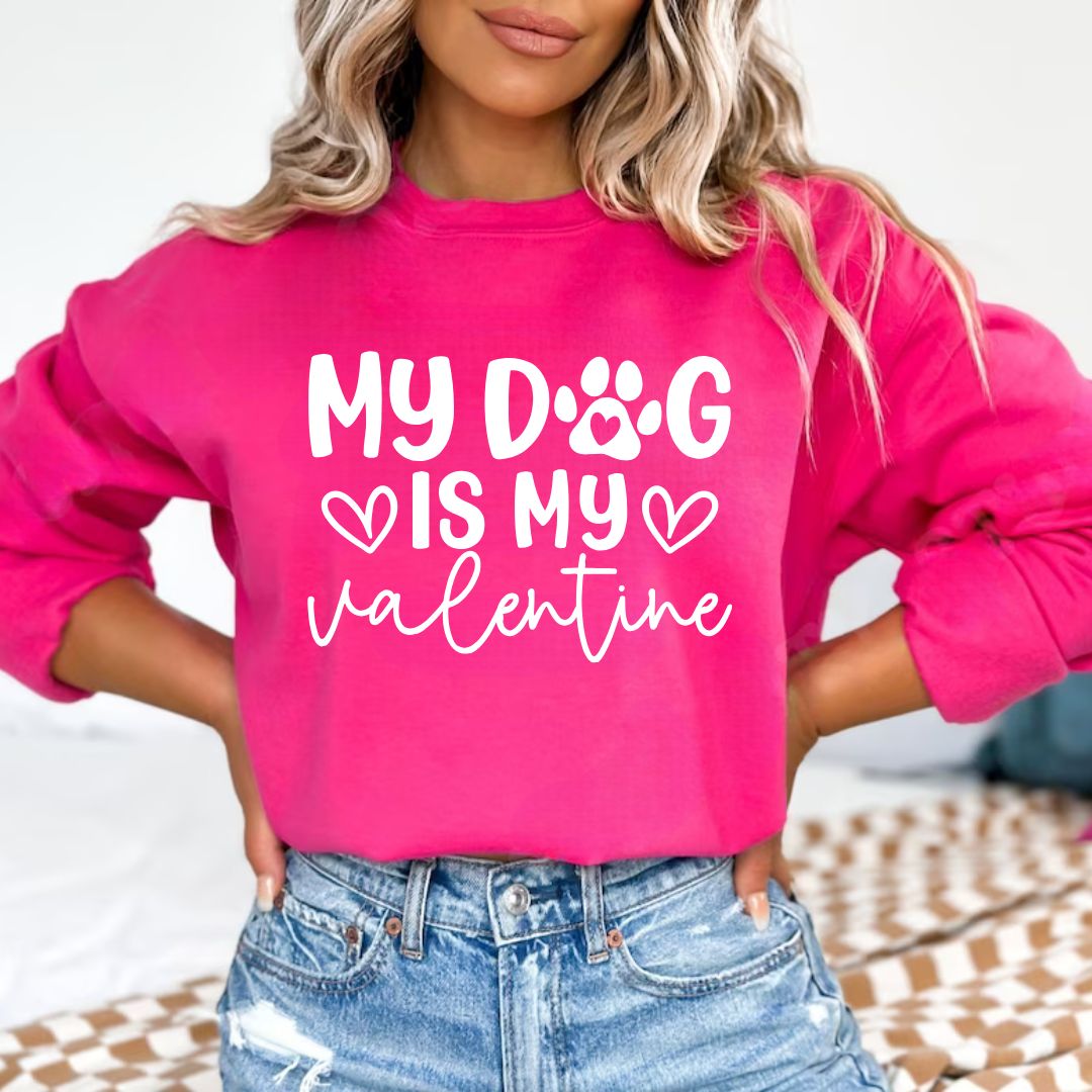 My Dog Is My Valentine Sweatshirt