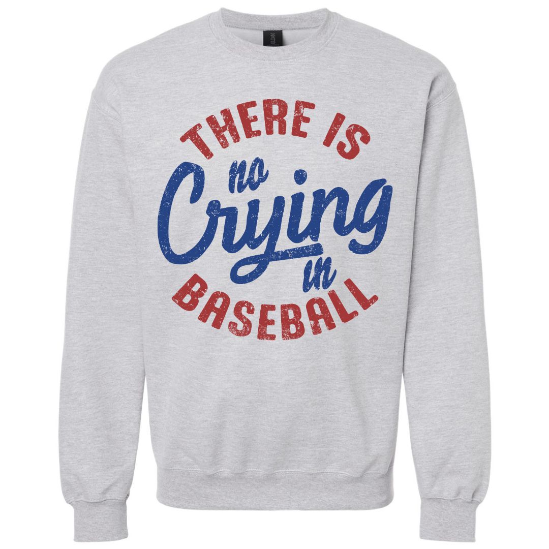 No Crying In Baseball Sweatshirt
