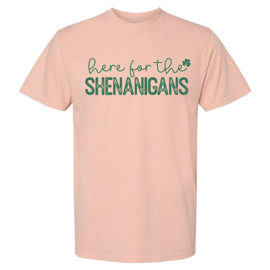 Here for the Shenanigans T-shirt
