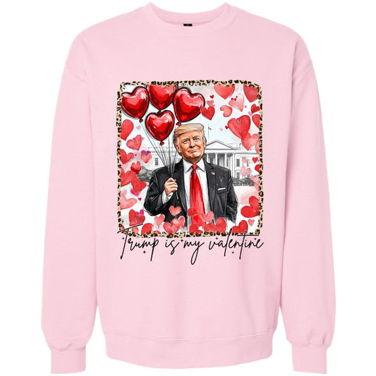 Trump Is My Valentine Sweatshirt