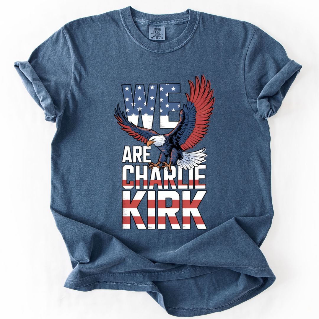 We Are Charlie Kirk Tribute Tee