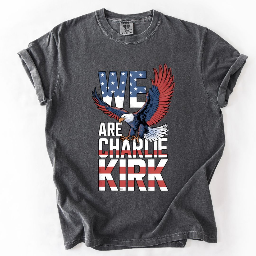 We Are Charlie Kirk Tribute Tee